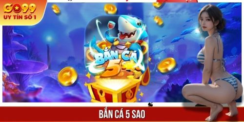 Bắn Cá 5 Sao - Chinh Phục Đại Dương, Nhận Thưởng Hấp Dẫn