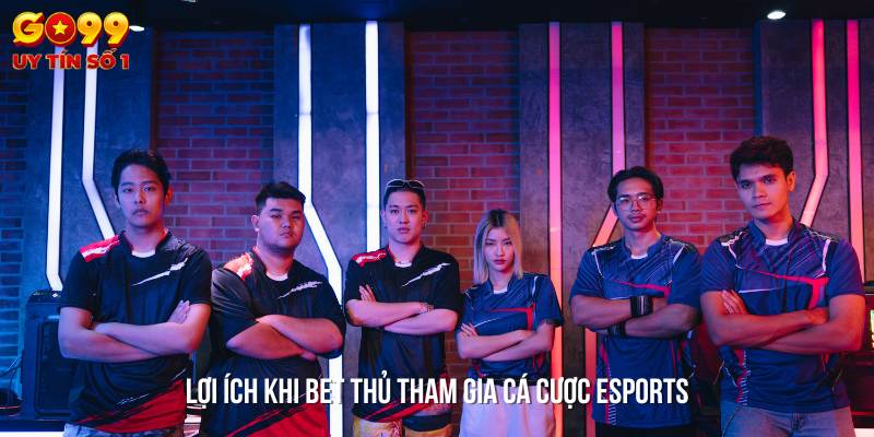 Những ưu điểm khi chơi cá cược esports