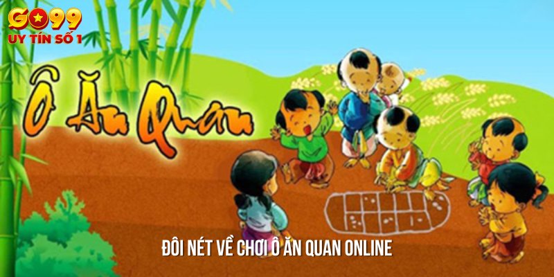 Chơi ô ăn quan online - Khám phá những điều mới lạ