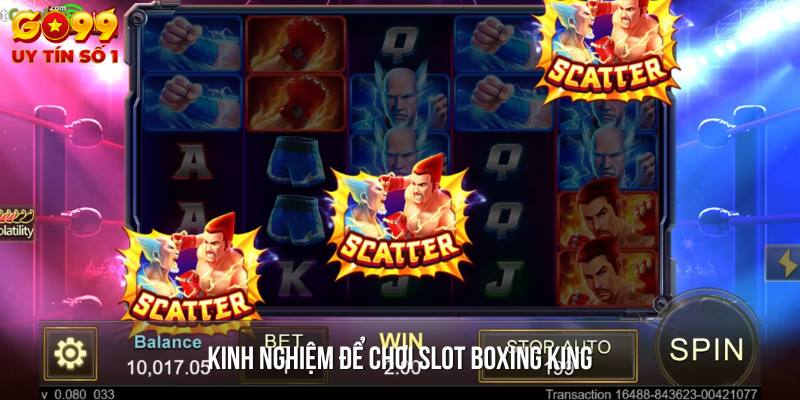 Kinh nghiệm để chơi Slot Boxing King